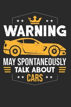 Warning May Spontaneously Start Talking About Cars: Funny Composition Notebook for Mechanics and Cars Lovers. Wide Ruled Blank Lined paper. Journal, ... Gift for Birthday, Christmas, Kids, boys