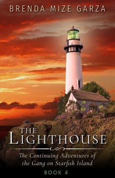 Paperback The Lighthouse: The Continuing Adventures of the Gang on Starfish Island: Book 4 Book