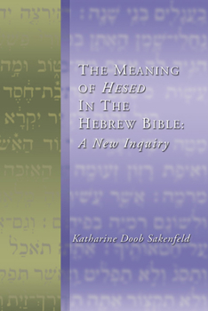 Paperback The Meaning of Hesed in the Hebrew Bible: A New Inquiry Book