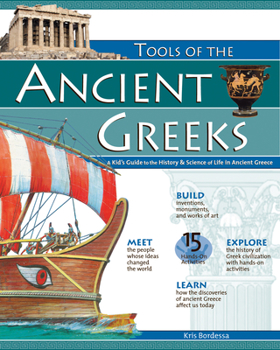 Paperback Tools of the Ancient Greeks: A Kid's Guide to the History & Science of Life in Ancient Greece Book