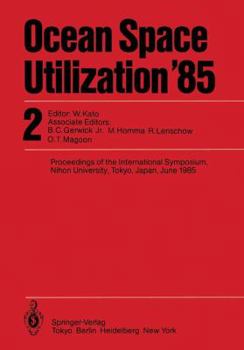 Paperback Ocean Space Utilization '85: Proceedings of the International Symposium Nihon University, Tokyo, Japan, June 1985 Volume 2 Book
