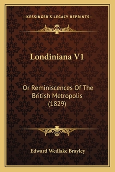 Paperback Londiniana V1: Or Reminiscences Of The British Metropolis (1829) Book