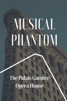 Paperback Musical Phantom: The Palais Garnier Opera House: Erik Book