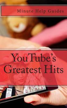 Paperback YouTube's Greatest Hits: The True Stories Behind 15 of YouTube's Most Popular Videos (Including How they Did It and Where They Are Today) Book