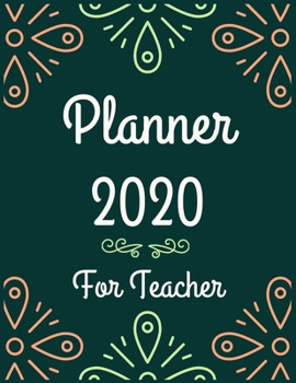 Planner 2020 for teacher: Jan 1, 2020 to Dec 31, 2020: Weekly & Monthly Planner + Calendar Views (2020 Pretty Simple Planners)