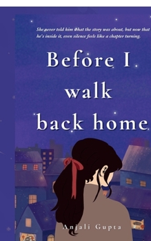 Before I walk back home: A journey through heartbreak, healing, and the magic of meeting yourself again.
