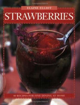 Paperback Strawberries: 40 Recipes for Fine Dining at Home Book