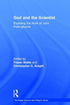 Hardcover God and the Scientist: Exploring the Work of John Polkinghorne Book