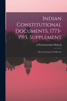 Paperback Indian Constitutional Documents, 1773-1915. Supplement: The Government of India Act Book