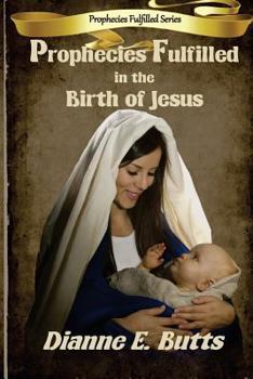 Prophecies Fulfilled in the Birth of Jesus - Book #1 of the Prophecies Fulfilled