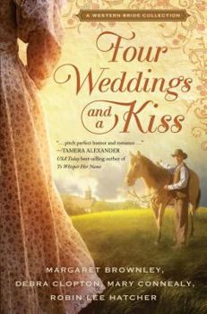 Four Weddings and a Kiss: A Western Bride Collection - Book  of the Four Weddings and a Kiss