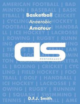 Paperback DS Performance - Strength & Conditioning Training Program for Basketball, Anaerobic, Amateur Book