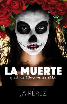 Paperback La Muerte y Como Librarte de Ella [Spanish] Book