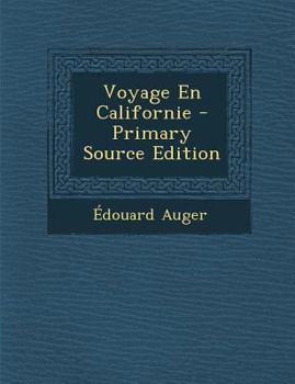Paperback Voyage En Californie - Primary Source Edition [French] Book