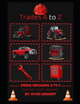 A to Z Diesel Mechanic: Trades A to Z