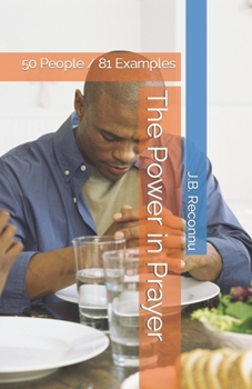 Paperback The Power in Prayer: 50 People / 81 Examples Book