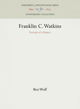 Hardcover Franklin C. Watkins: Portrait of a Painter Book