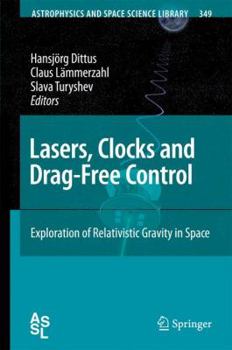 Paperback Lasers, Clocks and Drag-Free Control: Exploration of Relativistic Gravity in Space Book
