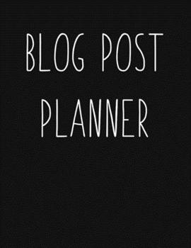 Paperback Blog Post Planner: Great Gift for Bloggers, Blogging Planner 2019-2020 Book