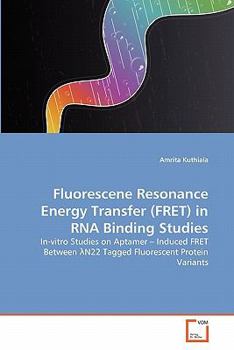Paperback Fluorescene Resonance Energy Transfer (FRET) in RNA Binding Studies Book