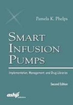 Smart Infusion Pumps: Implementation, Management, and Drug Libraries