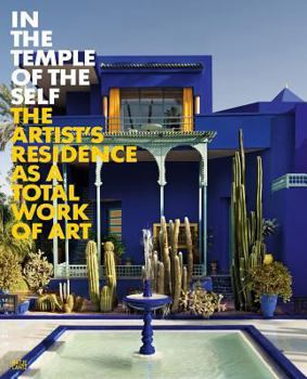 Hardcover In the Temple of the Self: The Artist's Residence as a Total Work of Art Book