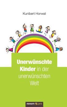 Paperback Unerw?nschte Kinder in der unerw?nschten Welt [German] Book