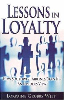 Paperback Lessons in Loyalty: How Southwest Airlines Does It--An Insider's View Book