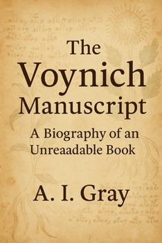 Paperback The Voynich Manuscript: A Biography of an Unreadable Book