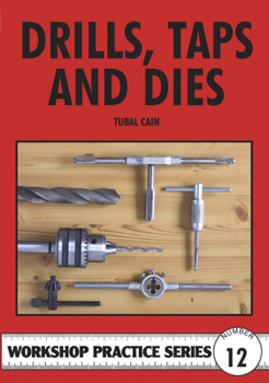 Paperback Drills Taps and Dies (Workshop Practice Series Number 12) Book