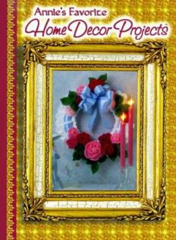 Hardcover Annie's Favorite Home Decor Projects Book