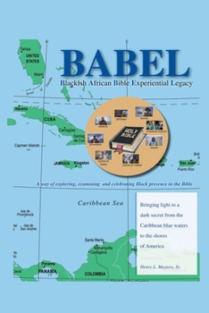 BABEL Blackish African Bible Experiential Legacy: A way of exploring, examining and celebrating Black presence in the Bible