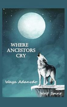 Paperback Where Ancestors Cry Book