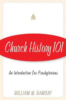 Paperback Church History 101: An Introduction for Presbyterians Book