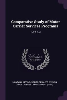 Paperback Comparative Study of Motor Carrier Services Programs: 1994 V. 2 Book