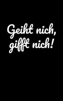 Paperback Geiht nich, gifft nich!: kariertes kleines Notizbuch, kleiner als A5, gr??er als A6 Notizbuch f?r Norddeutsche aus Norddeutschland als Motivati [German] Book