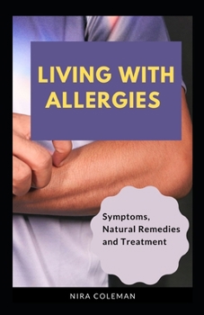Paperback Living with Allergies: Symptoms, Natural Remedies and Treatment Book