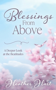 Paperback Blessings from Above: A Deeper Look at the Beatitudes Book