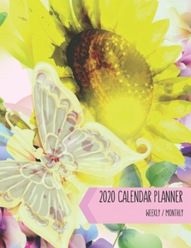 2020 Calendar Planner - Weekly / Monthly: Sunflower And Butterfly (1 Year) Personal & Business Organizer , Schedule , Agenda , Academic , Book Gifts For Women Men Teens Kids (Sunflower Calendar)