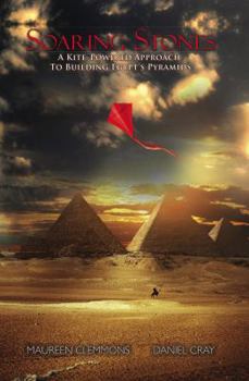 Paperback Soaring Stones: A Kite-Powered Approach to Building Egypt's Pyramids Book