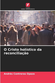 O Cristo holístico da reconciliação