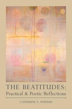 Paperback The Beatitudes: Practical & Poetic Reflections Book