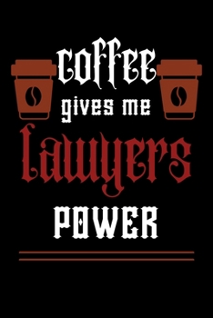 Paperback COFFEE gives me lawyers power: College ruled Notebook: Jotter, Journal, Planner, Composition, Ruled Note book, Stationery Supplies, Home Stationary / Book