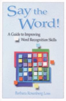 Paperback Say the Word: A Guide to Improving Word Recognition Skills Book