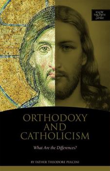 Paperback Orthodoxy and Catholicism: What Are the Differences? Book