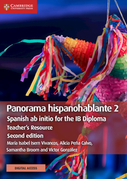 Paperback Panorama Hispanohablante 2 Teacher's Resource with Digital Access: Spanish AB Initio for the IB Diploma [Spanish] Book