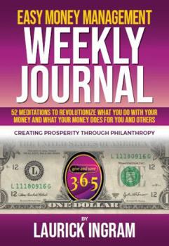 Paperback Easy Money Management Weekly Journal: Creating Prosperity Through Philanthropy Book