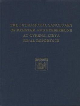 Hardcover The Extramural Sanctuary of Demeter and Persephone at Cyrene, Libya, Final Reports, Volume III: Scarabs, Inscribed Gems, and Engraved Finger Rings; At Book