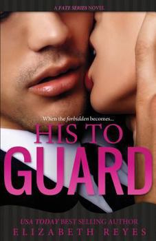 His To Guard: Fate #6 - Book #6 of the Fate