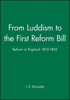 Paperback From Luddism to the First Reform Bill: Reform in England 1810-1832 Book